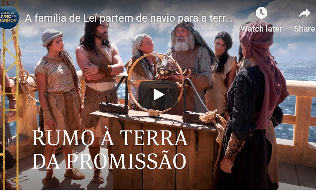 Assista ao Sétimo Vídeo do Livro de Mórmon: A Família de Leí Partem de Navio Para a Terra da Promissão (1 Néfi 18)