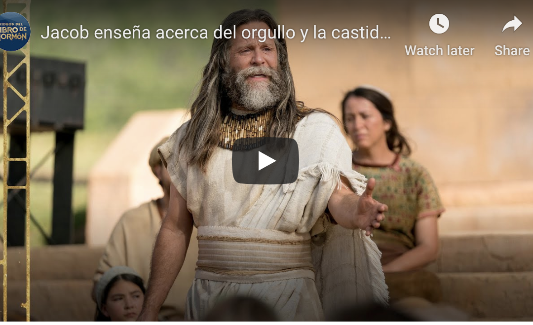 Videos del Libro de Mormón (#13): Jacob enseña acerca del orgullo y la castidad, Jacob 2–3