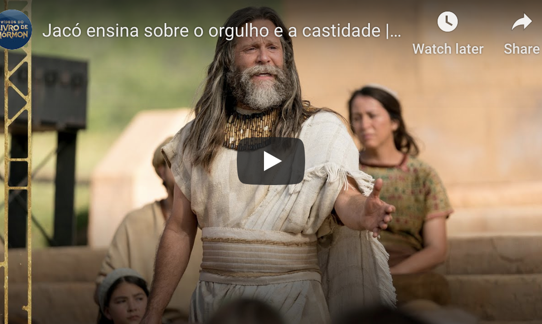 Videos do Livro de Mórmon (#13): Jacó Ensina Sobre o Orgulho e a Castidade, Jacó 2–3