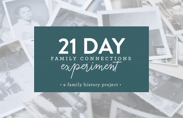 21 Day Family Connections Experiment: A Family History Project To Help People Boost Their Moods and Connect