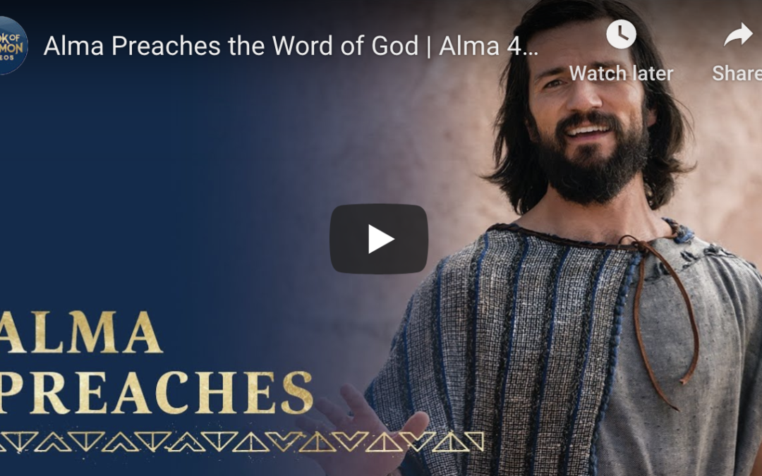 Book of Mormon Videos (#19): Alma Preaches the Word of God, Alma 4–7
