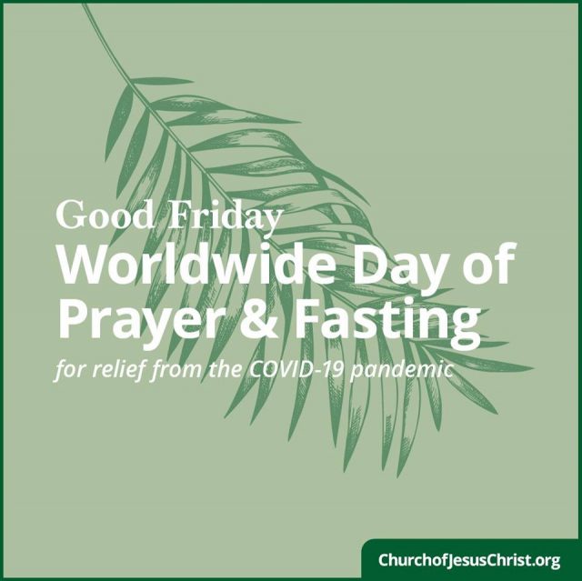 President Nelson Asks Latter-day Saints to Unite in Faith and Fast on April 10, Good Friday, for Relief from COVID-19