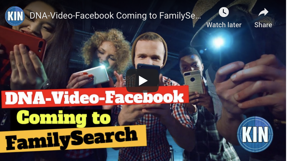 DNA, Video, Facebook Coming to FamilySearch