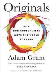 Top 26 Quotes from “Originals: How Non-Conformists Move the World” by Adam M. Grant