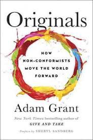 Top 26 Quotes from “Originals: How Non-Conformists Move the World” by Adam M. Grant