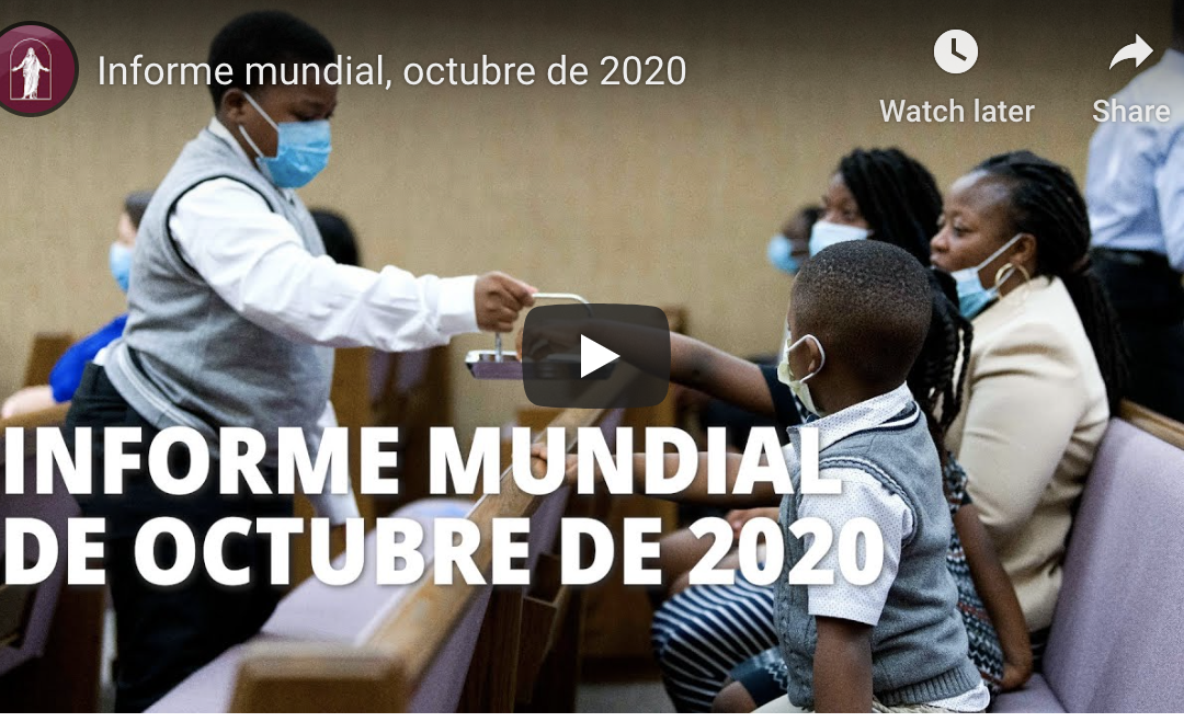 Informe Mundial de Octubre 2020 de La Iglesia de Jesucristo de los Santos de los Últimos Días