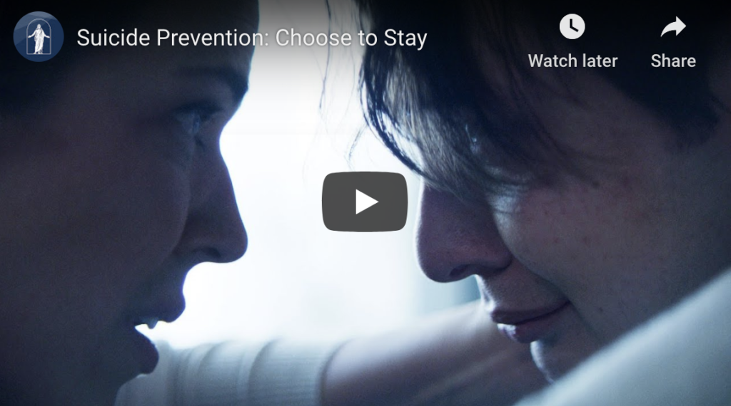 Watch: Suicide Prevention, Choose to Stay