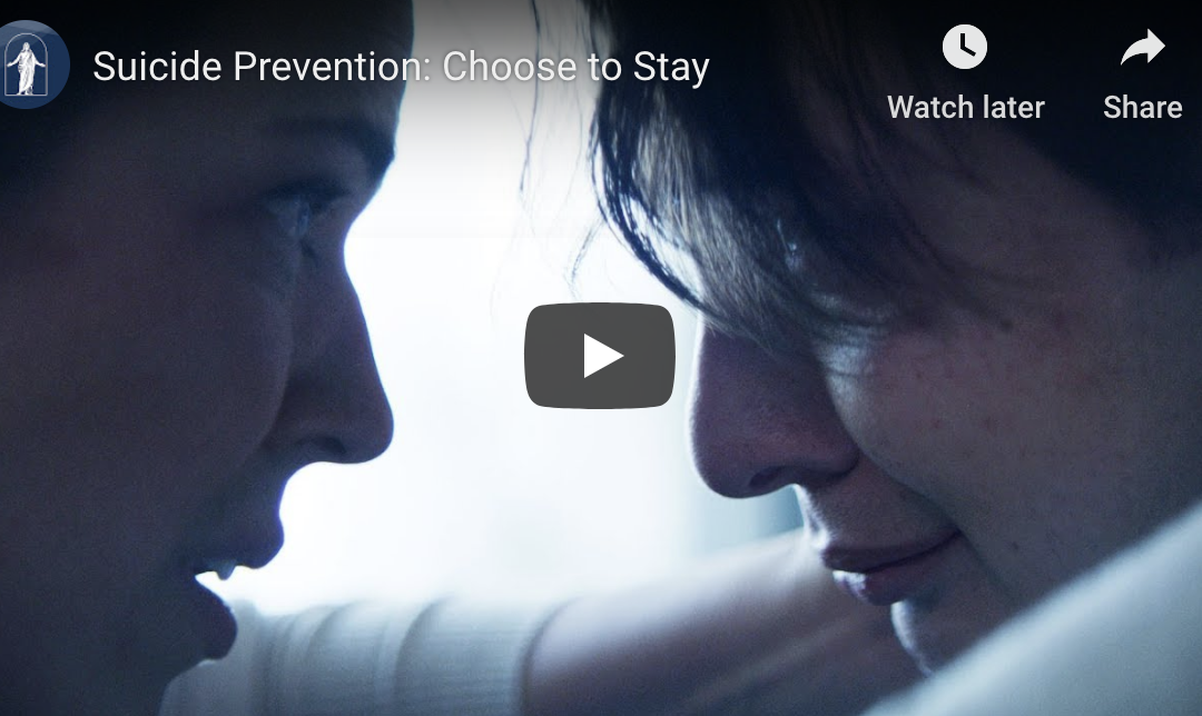 Watch: Suicide Prevention, Choose to Stay
