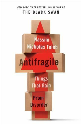 80 Top Quotes From Antifragile: Things That Gain From Disorder by Nassim Nicholas Taleb