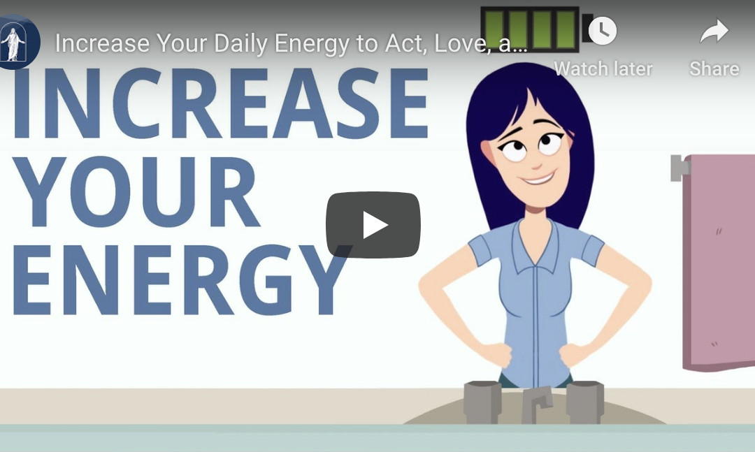 Watch: Increase Your Daily Energy to Act, Love, and Lift Like the Savior