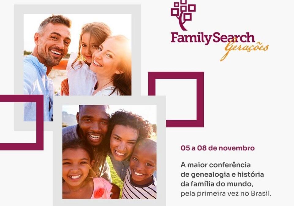 Brazil to Hold First Ever FamilySearch Gerações (Generations) Virtual Event
