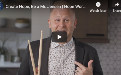 Create Hope, Be a Mr. Jensen – Hope Works at Home