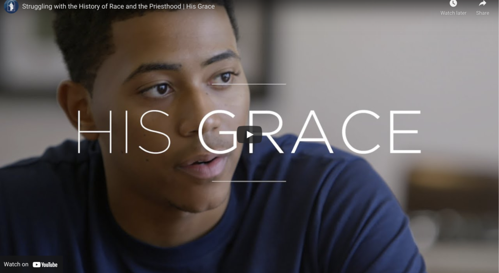 Watch LDS Video: Struggling with the History of Race and the Priesthood – His Grace