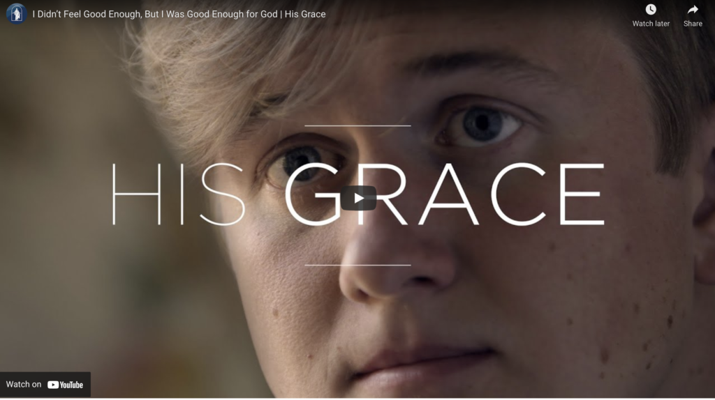 Watch LDS Video: I Didn’t Feel Good Enough, But I Was Good Enough for God | His Grace