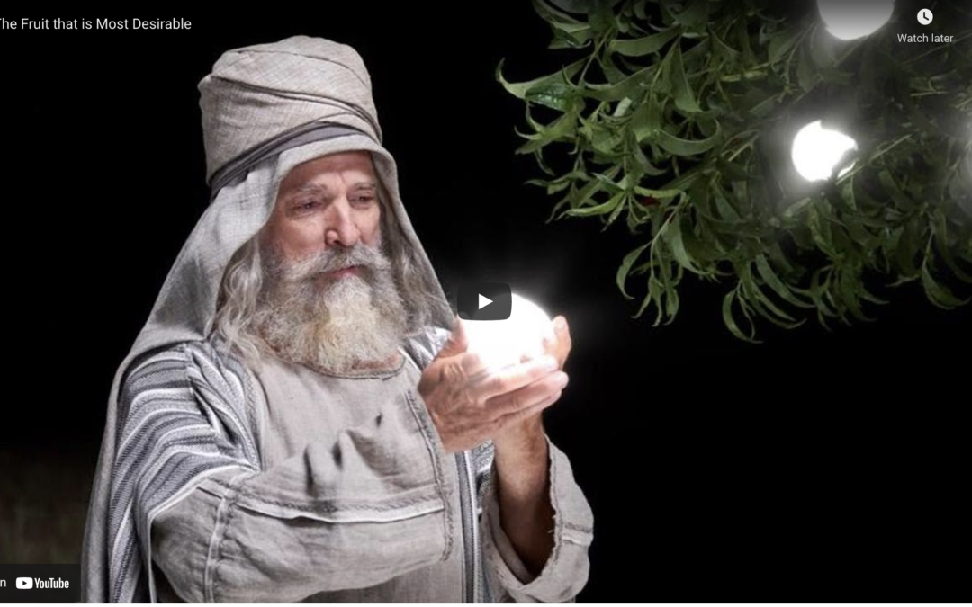 Watch LDS Video: The Fruit that is Most Desirable