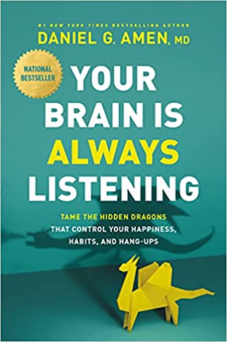Quotes From Your Brain Is Always Listening By Daniel G. Amen