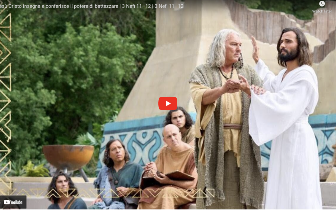 Video del Libro di Mormon: Gesù Cristo Insegna e Conferisce il Potere di Battezzare, 3 Nefi 11–12 