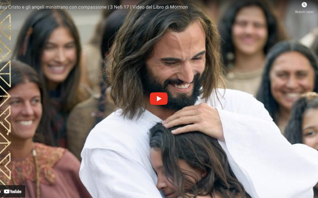 Video del Libro di Mormon: Gesù Cristo e gli Angeli Ministrano con Compassione, 3 Nefi 17