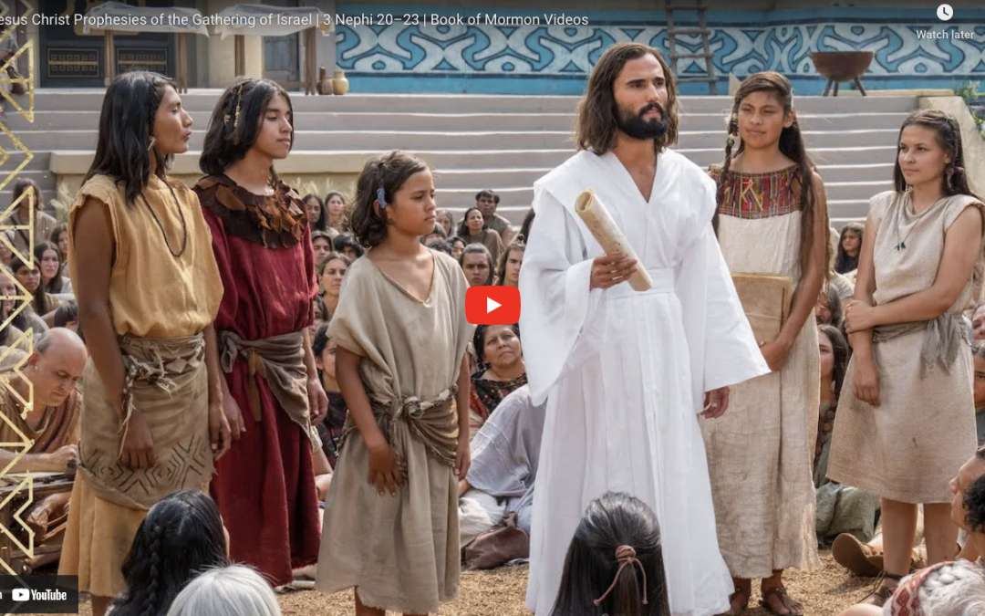 Book of Mormon Videos: Jesus Christ Prophesies of the Gathering of Israel, 3 Nephi 20–23 