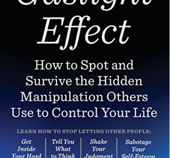 Top 15 Best Quotes from “The Gaslight Effect: How to Spot and Survive the Hidden Manipulation Others Use to Control Your Life”