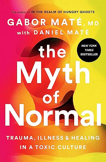 Top 22 Best Quotes from “The Myth of Normal” by Gabor Maté