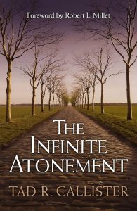 Top 20 Quotes from “The Infinite Atonement” by Tad R. Callister